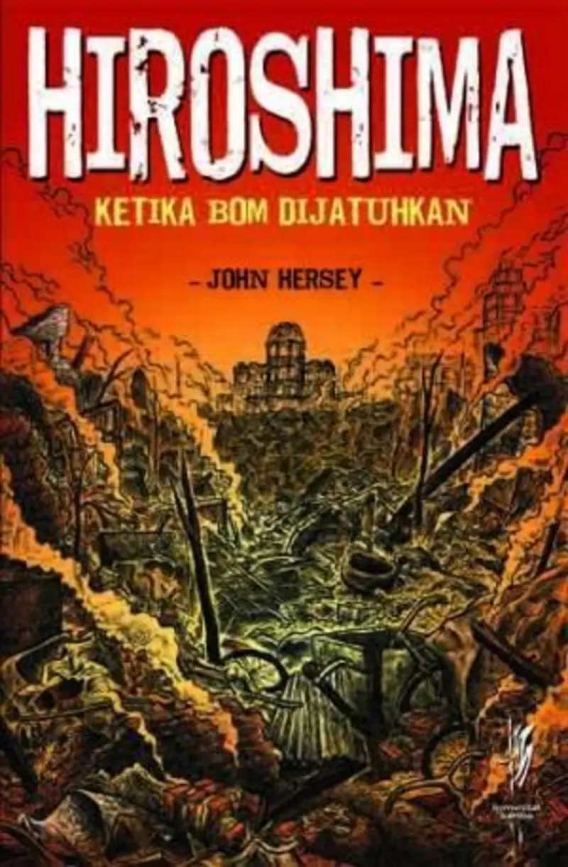Cover buku Hiroshima: Ketika Bom Dijatuhkan